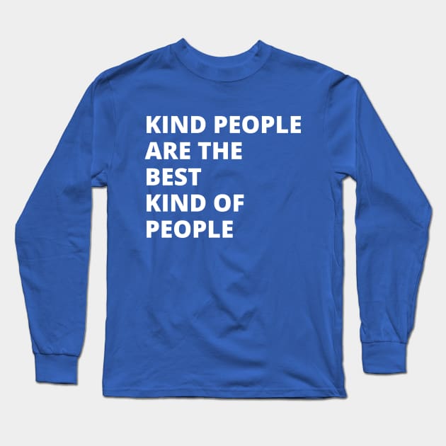 Kind People Long Sleeve T-Shirt by RefinedApparelLTD